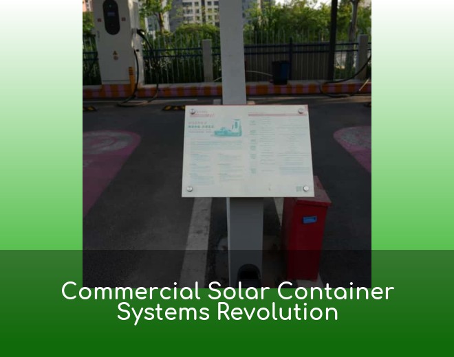 Commercial Solar Container Systems Revolution