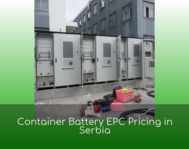 Container Battery EPC Pricing in Serbia