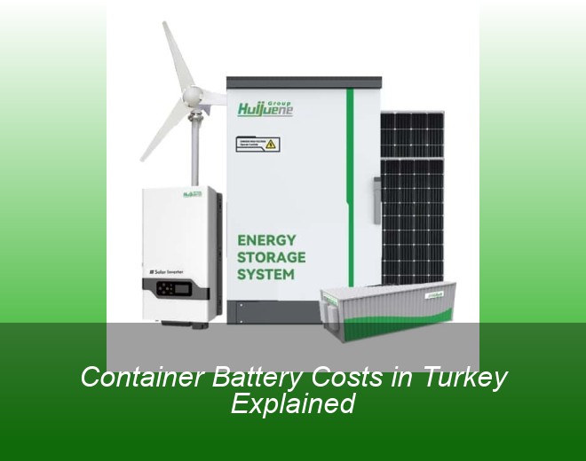 Container Battery Costs in Turkey Explained