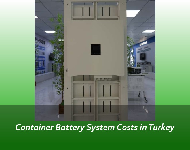Container Battery System Costs in Turkey