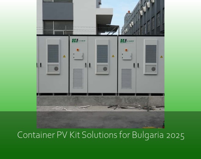 Container PV Kit Solutions for Bulgaria 2025
