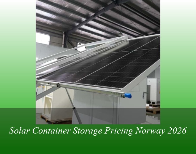 Solar Container Storage Pricing Norway 2026