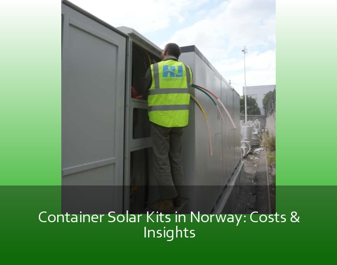 Container Solar Kits in Norway: Costs & Insights