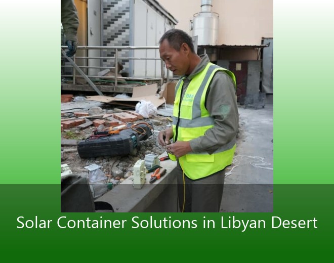Solar Container Solutions in Libyan Desert