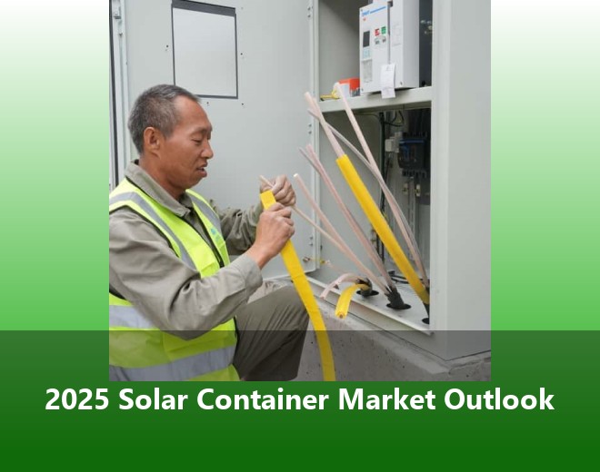 2025 Solar Container Market Outlook