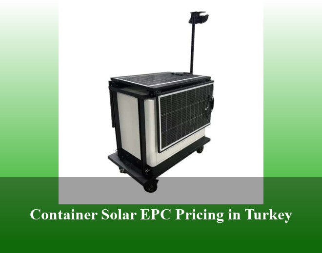 Container Solar EPC Pricing in Turkey