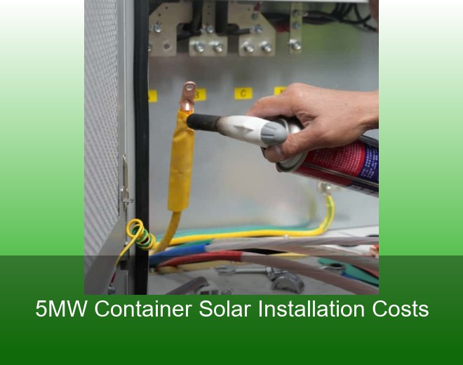 5MW Container Solar Installation Costs