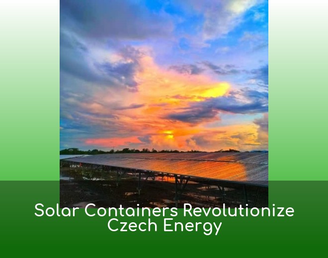 Solar Containers Revolutionize Czech Energy