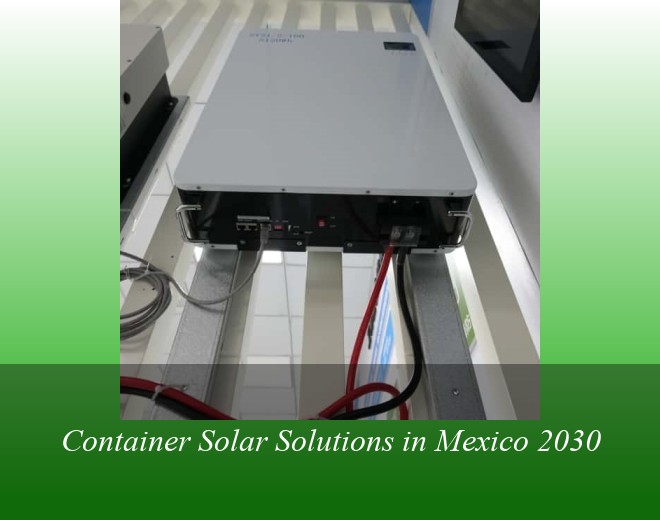 Container Solar Solutions in Mexico 2030