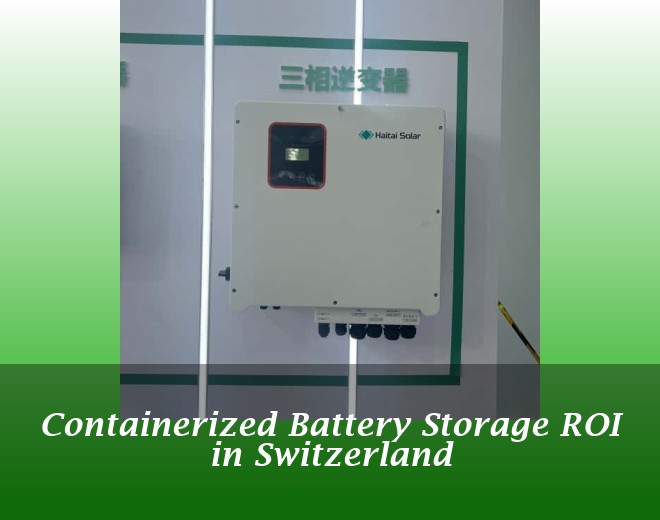 Containerized Battery Storage ROI in Switzerland