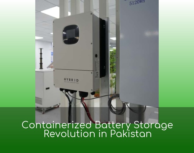 Containerized Battery Storage Revolution in Pakistan