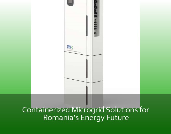 Containerized Microgrid Solutions for Romania’s Energy Future