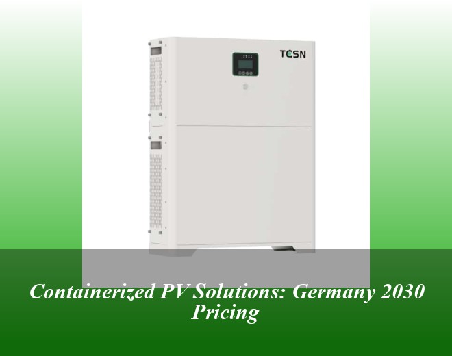 Containerized PV Solutions: Germany 2030 Pricing