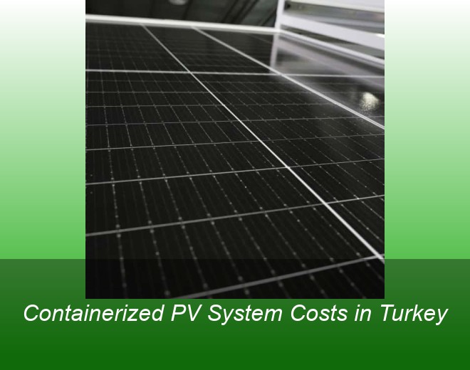 Containerized PV System Costs in Turkey