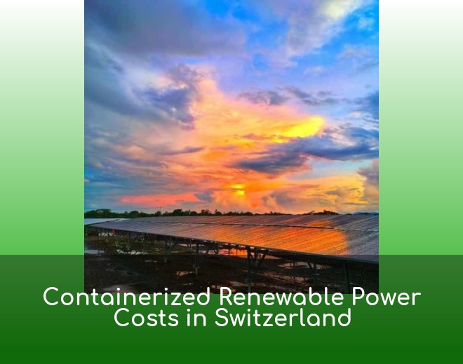 Containerized Renewable Power Costs in Switzerland