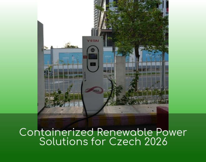 Containerized Renewable Power Solutions for Czech 2026