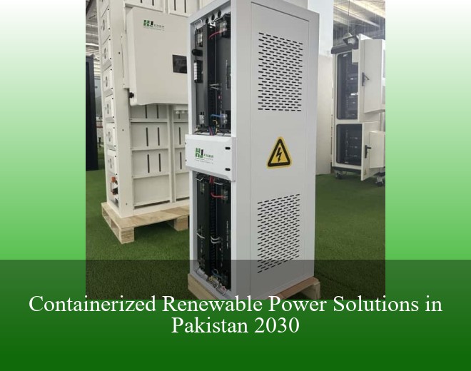 Containerized Renewable Power Solutions in Pakistan 2030