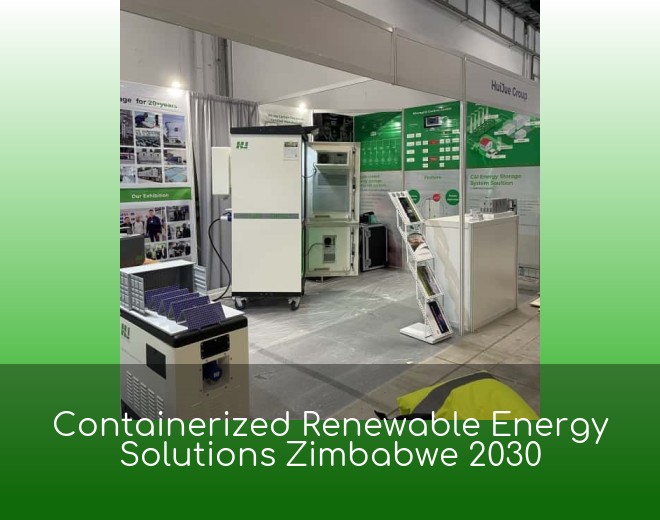 Containerized Renewable Energy Solutions Zimbabwe 2030