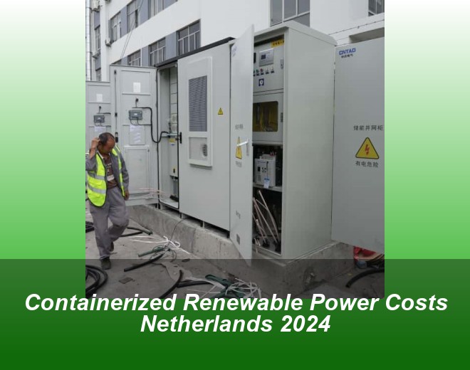 Containerized Renewable Power Costs Netherlands 2024