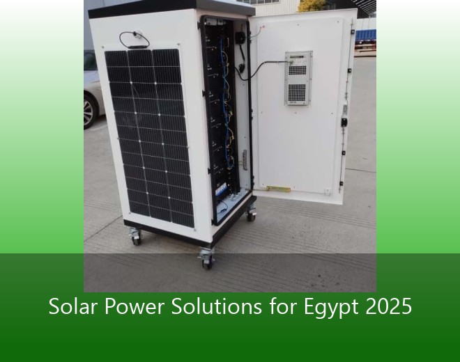 Solar Power Solutions for Egypt 2025