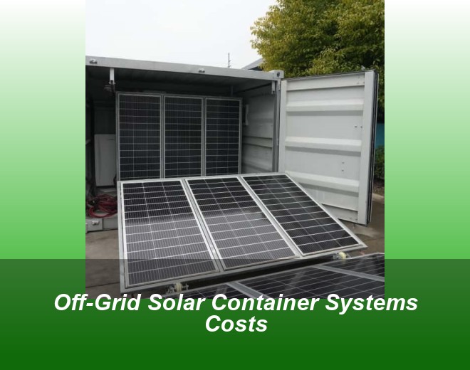 Off-Grid Solar Container Systems Costs
