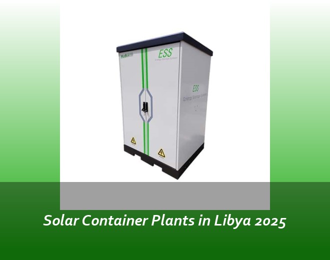 Solar Container Plants in Libya 2025