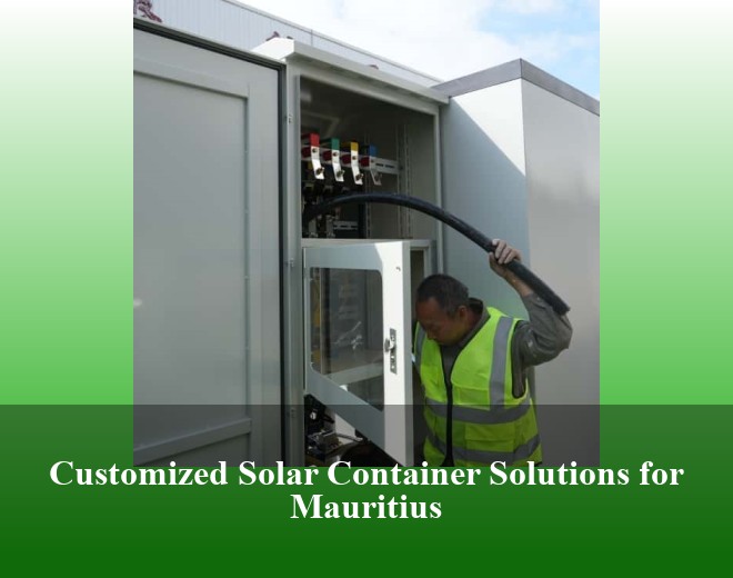 Customized Solar Container Solutions for Mauritius