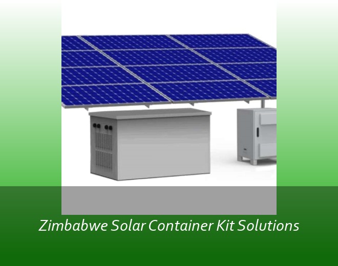 Zimbabwe Solar Container Kit Solutions