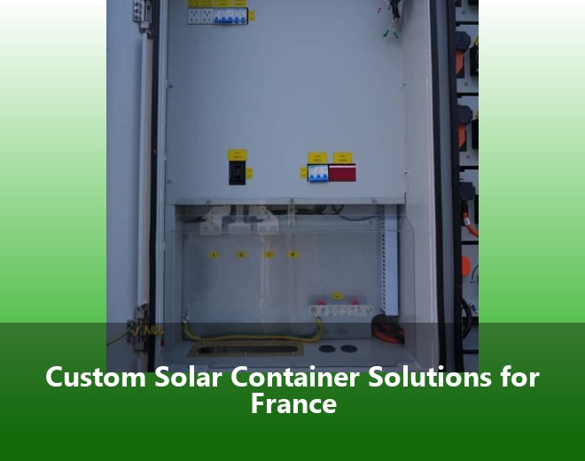 Custom Solar Container Solutions for France