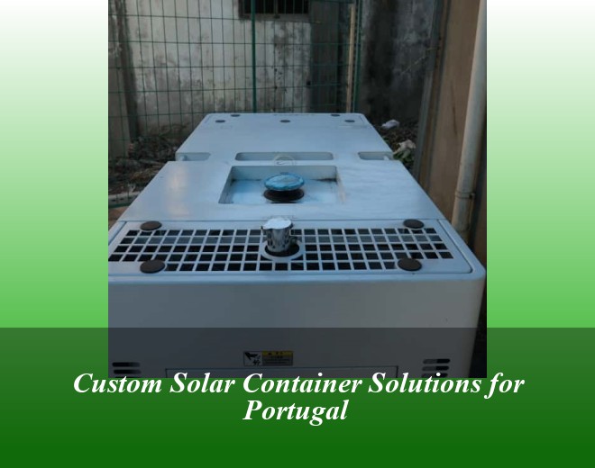 Custom Solar Container Solutions for Portugal