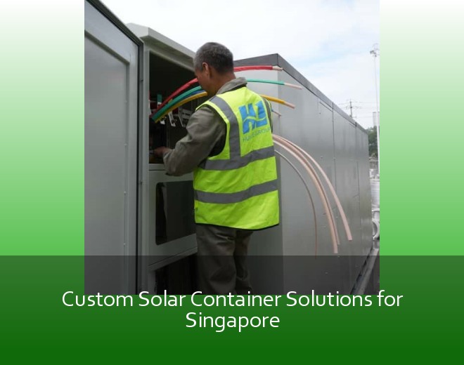 Custom Solar Container Solutions for Singapore