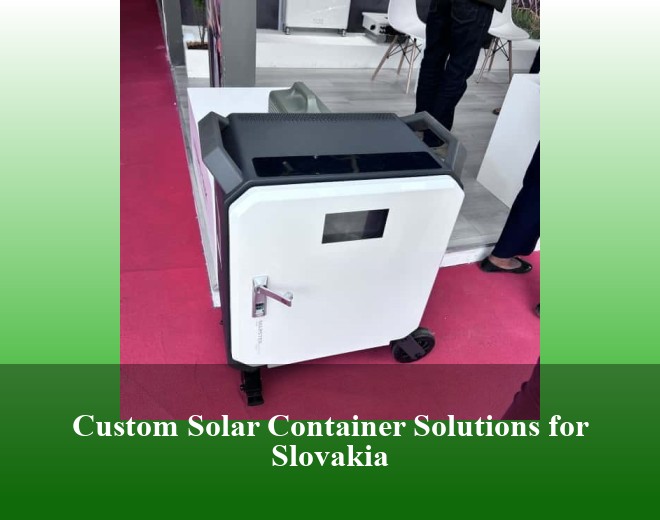 Custom Solar Container Solutions for Slovakia