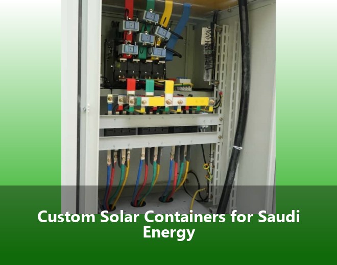 Custom Solar Containers for Saudi Energy