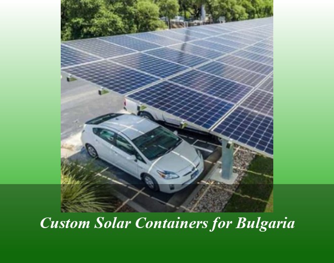 Custom Solar Containers for Bulgaria