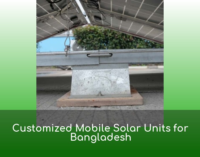 Customized Mobile Solar Units for Bangladesh