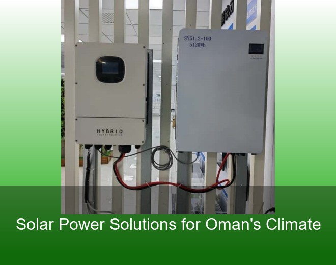 Solar Power Solutions for Oman's Climate