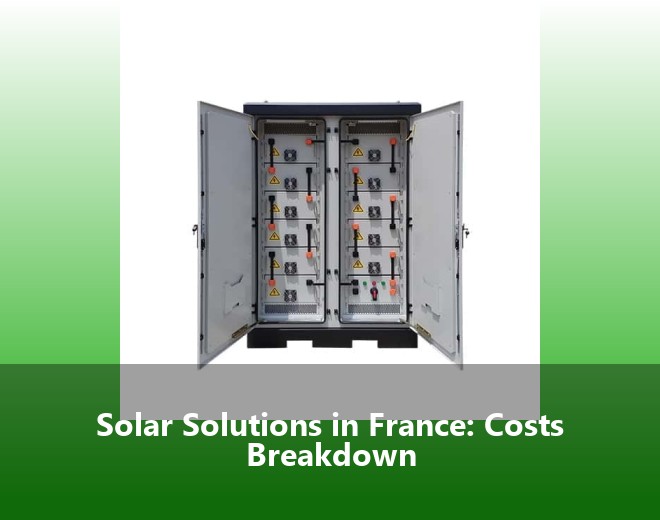 Solar Solutions in France: Costs Breakdown