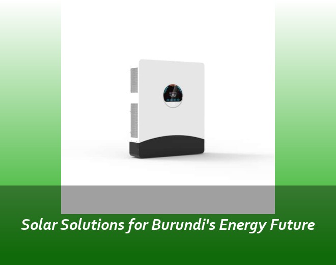 Solar Solutions for Burundi's Energy Future