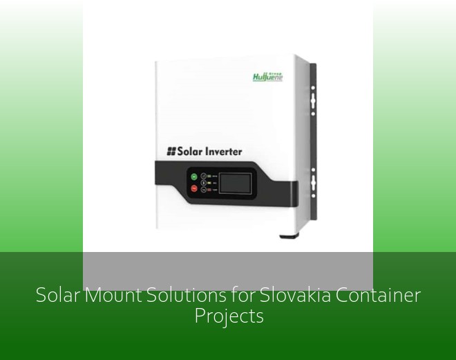 Solar Mount Solutions for Slovakia Container Projects