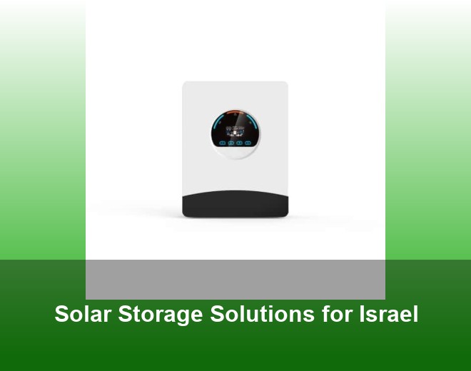 Solar Storage Solutions for Israel
