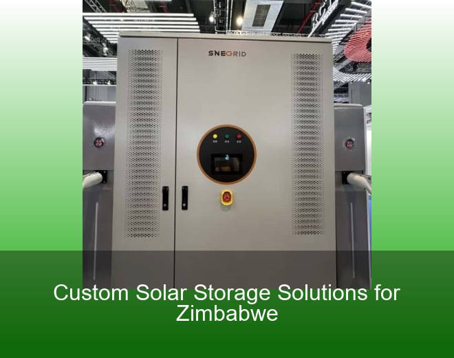 Custom Solar Storage Solutions for Zimbabwe