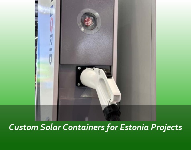 Custom Solar Containers for Estonia Projects