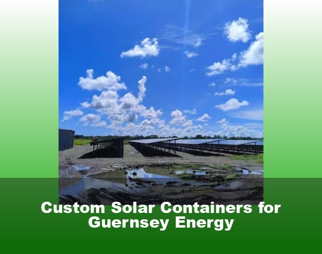 Custom Solar Containers for Guernsey Energy