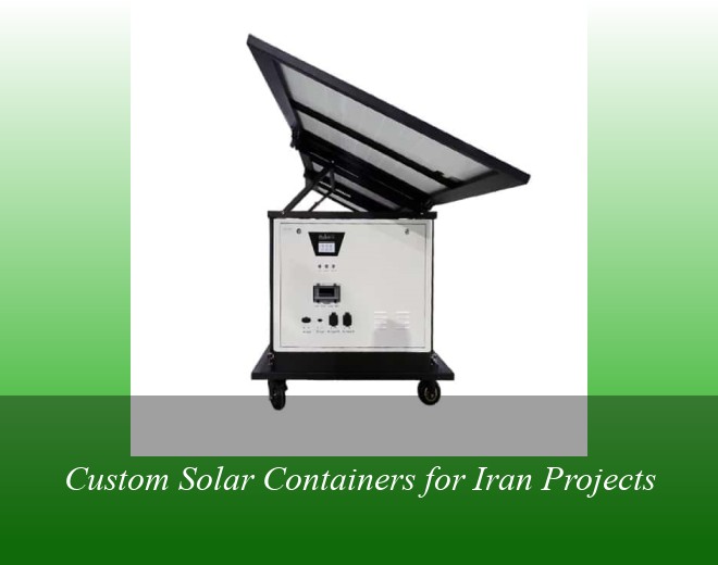 Custom Solar Containers for Iran Projects
