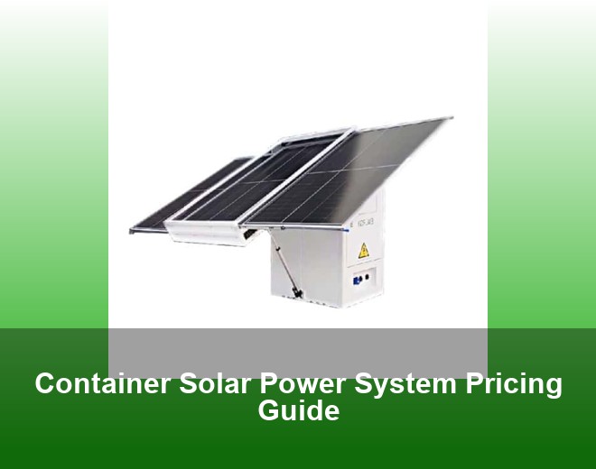 Container Solar Power System Pricing Guide