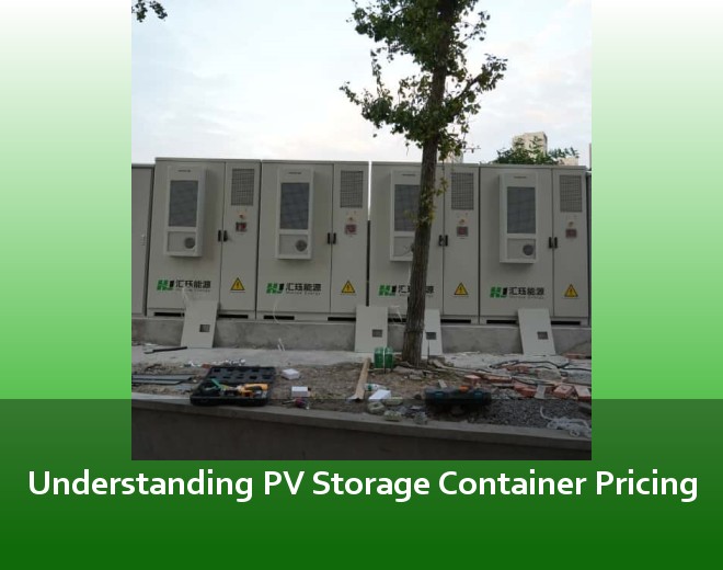 Understanding PV Storage Container Pricing