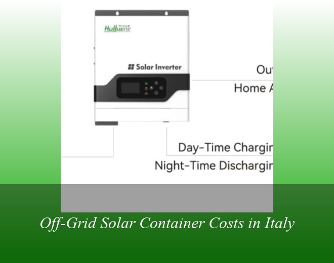 Off-Grid Solar Container Costs in Italy