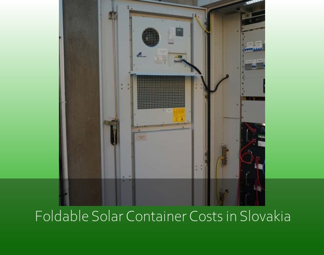 Foldable Solar Container Costs in Slovakia