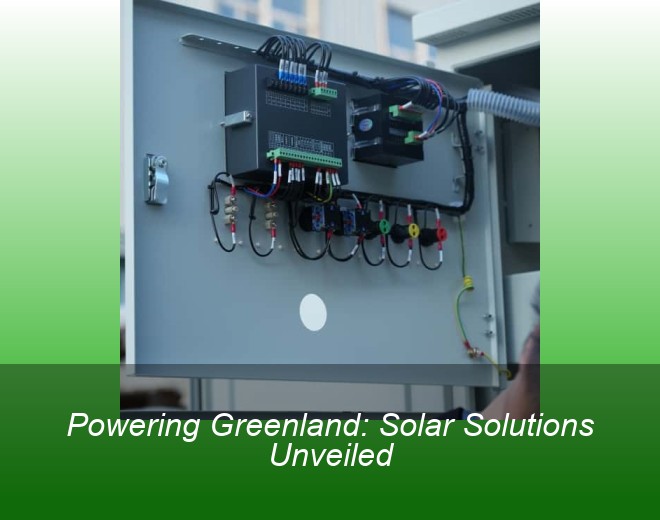 Powering Greenland: Solar Solutions Unveiled