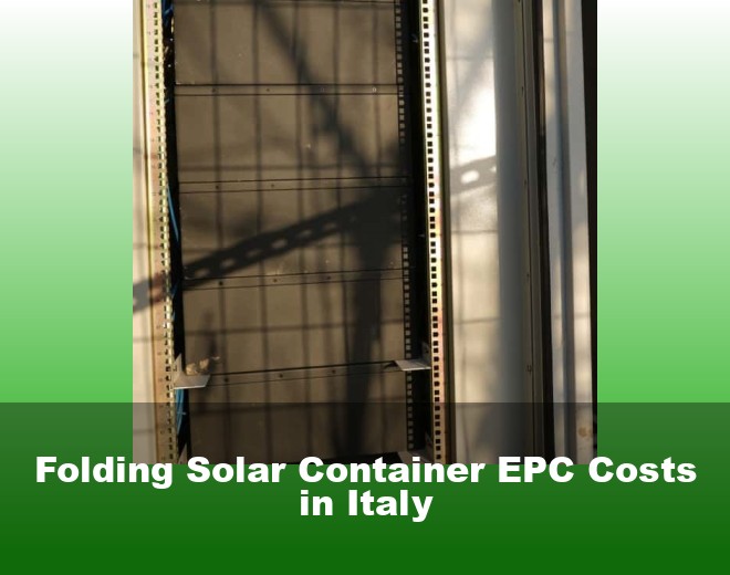 Folding Solar Container EPC Costs in Italy